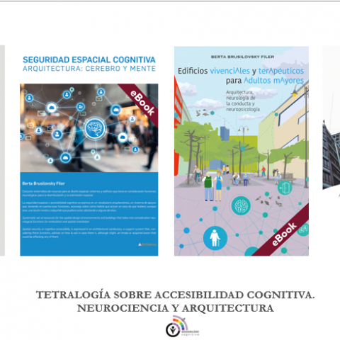 Tetralogía sobre accesibilidad cognitiva. Neurociencia y arquitectura