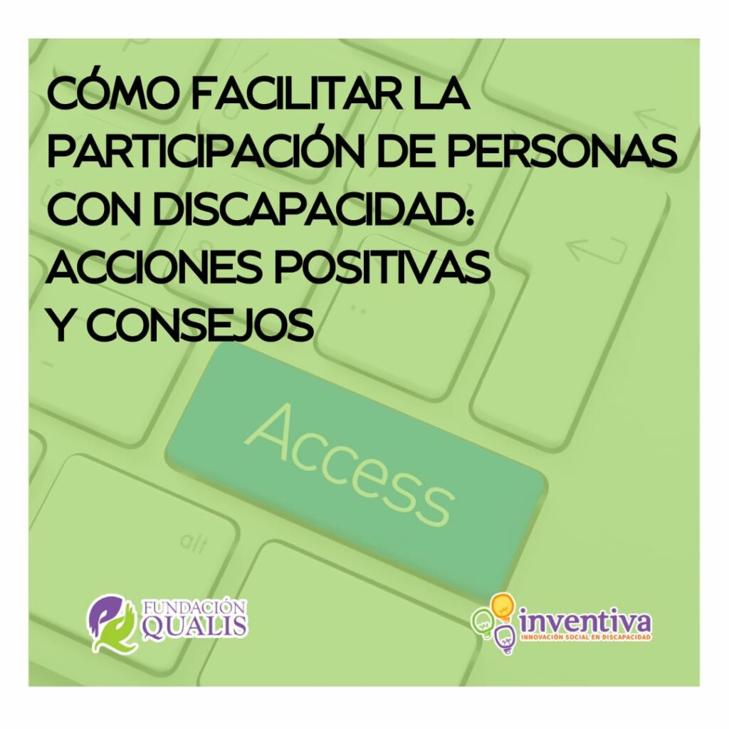 Cómo facilitar la participación de personas con discapacidad: acciones positivas y consejos