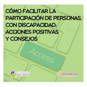 Cómo facilitar la participación de personas con discapacidad: algunas acciones positivas y consejos