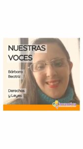 Fot.o de Bárbara. Título Nuestras Voces. Bárbara Beatriz Derechos y Leyes