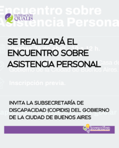 En la parte superior izquierda figuran los logos de Fundación Qualis e Inventiva. El texto central anuncia: "Se realizará el encuentro sobre asistencia personal". Debajo, indica que invita la Subsecretaría de Discapacidad (COPIDIS) del Gobierno de la Ciudad de Buenos Aires. El diseño es de fondo claro con una franja púrpura en la base.